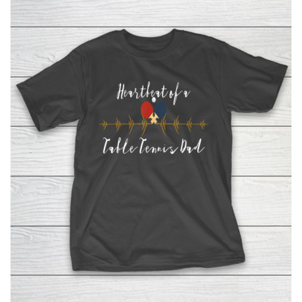Father Gift Shirt Heartbeat Of A Table Tennis Dad Tshirt